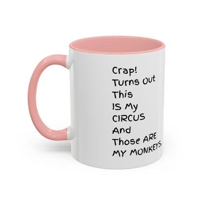 Crap This Is My Circus Those Are My Monkeys 11oz 15oz Mug