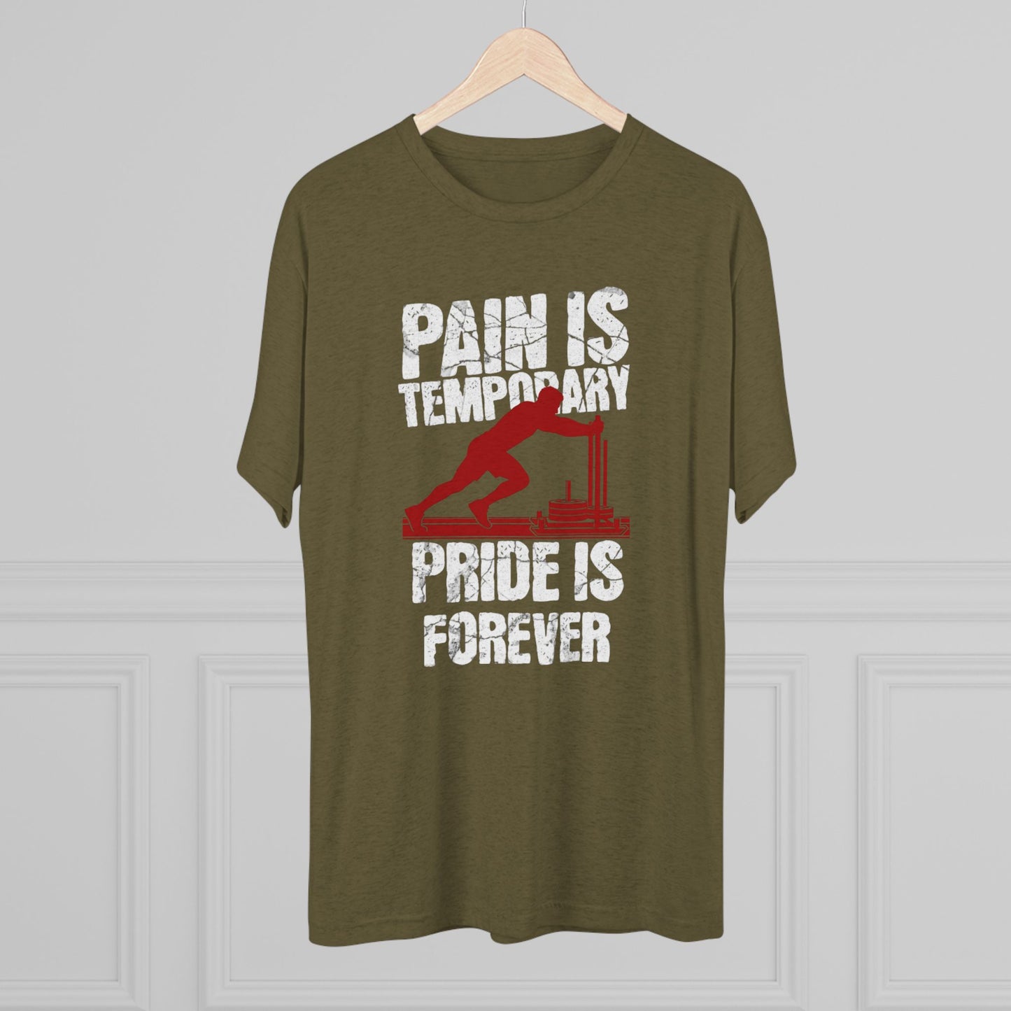Mens Sled Push Pain Is Temporary Pride Is Forever Tri-Blend T-Shirt
