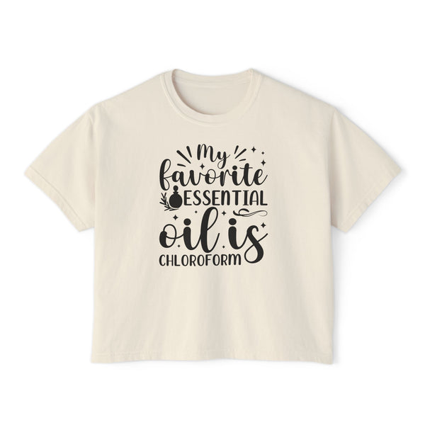 My Favorite Essential Oil is Chloroform Women's Boxy Tee | Casual Graphic T-Shirt
