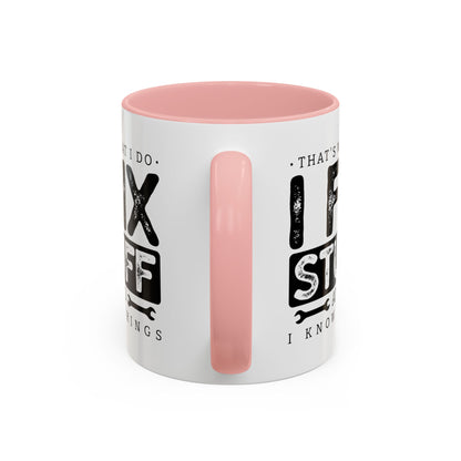 I Fix Stuff And Know Things Dad Gift 11oz 15oz Mug