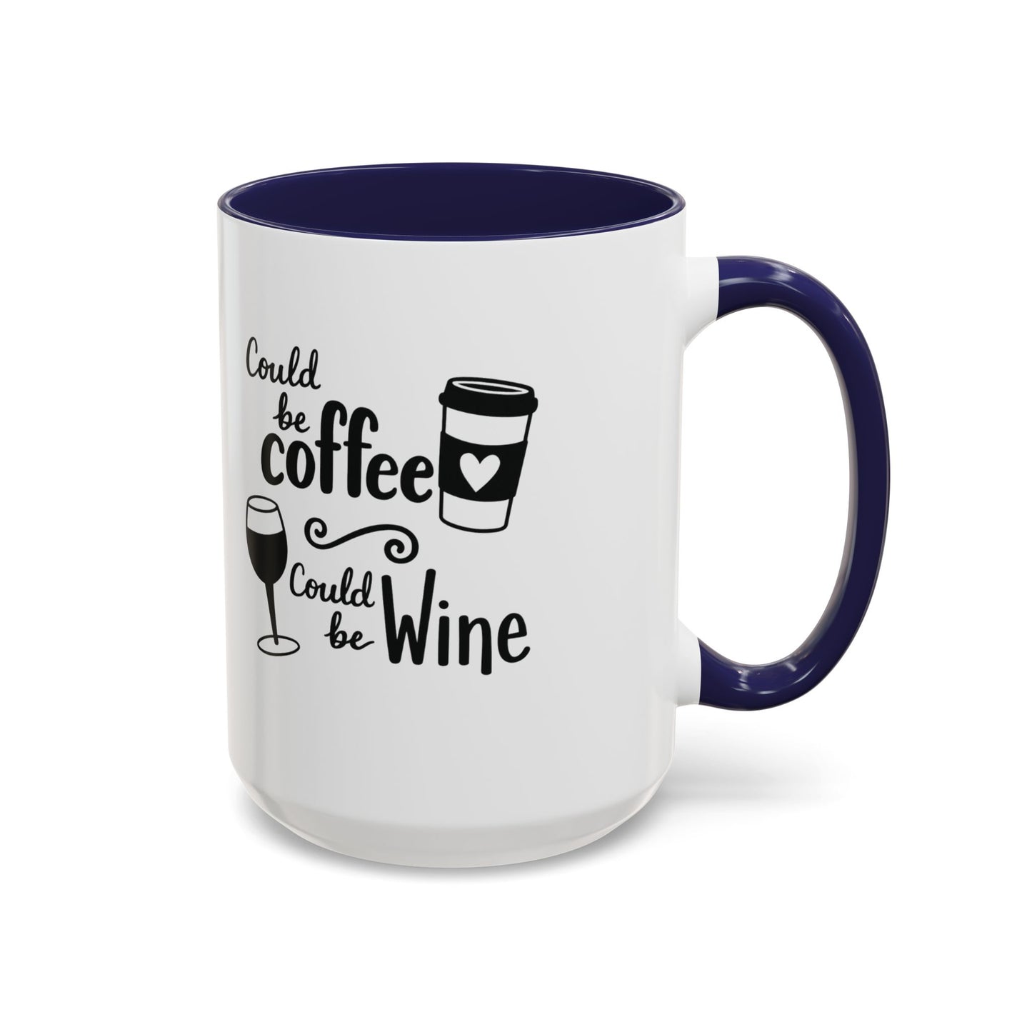 Could Be Coffee Could Be Wine Mug | Accent Coffee Mug Funy Gift Idea Co-Work Present Mom Life