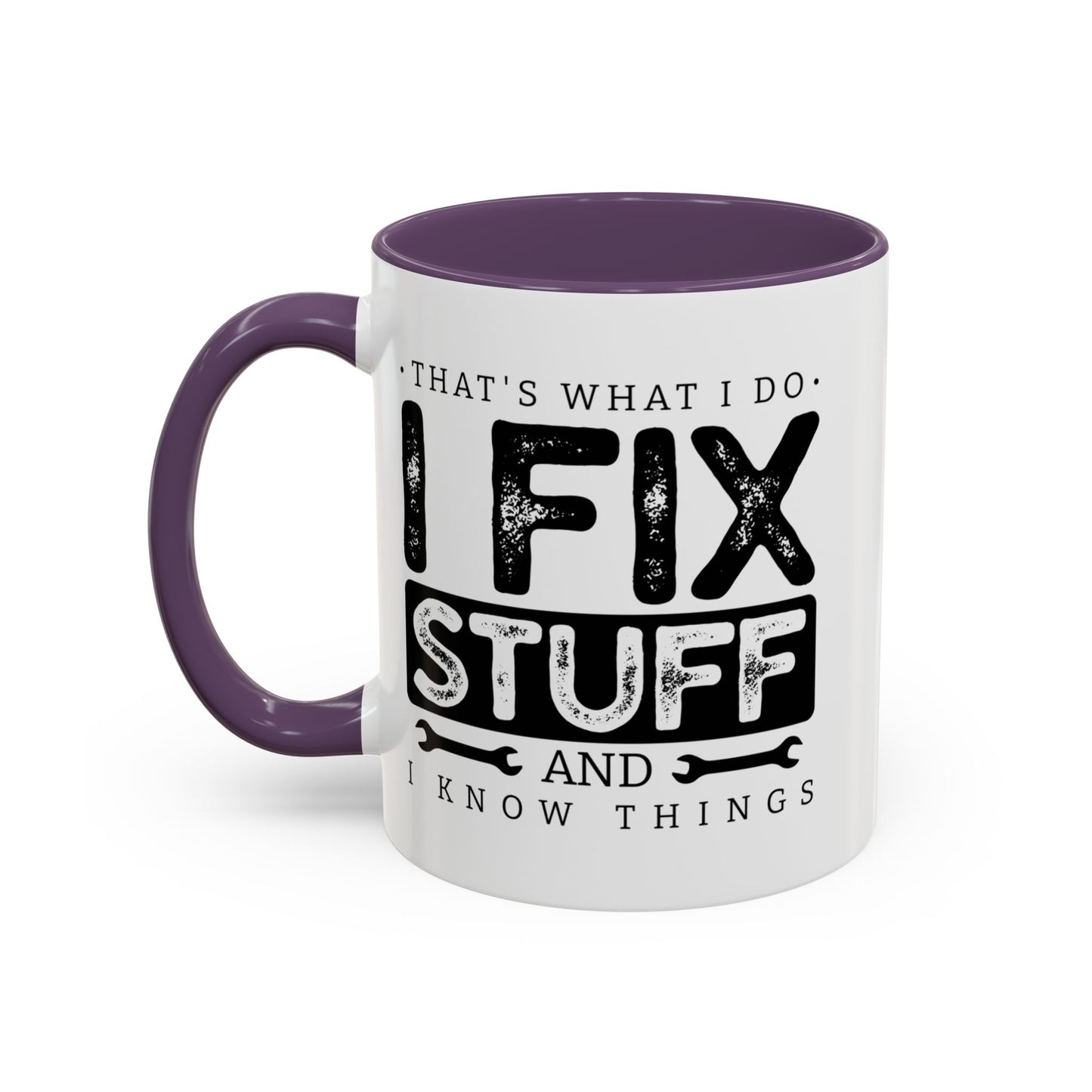 I Fix Stuff And Know Things Dad Gift 11oz 15oz Mug