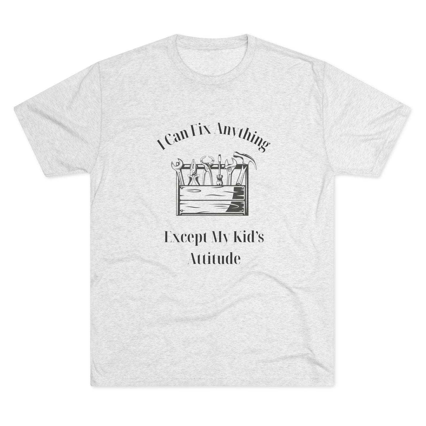 I Can Fix Anything Except My Kids Attitude