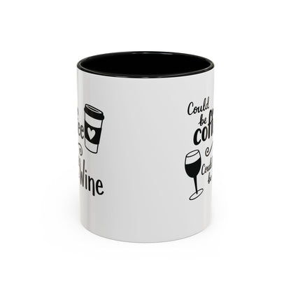 Could Be Coffee Could Be Wine Mug | Accent Coffee Mug Funy Gift Idea Co-Work Present Mom Life