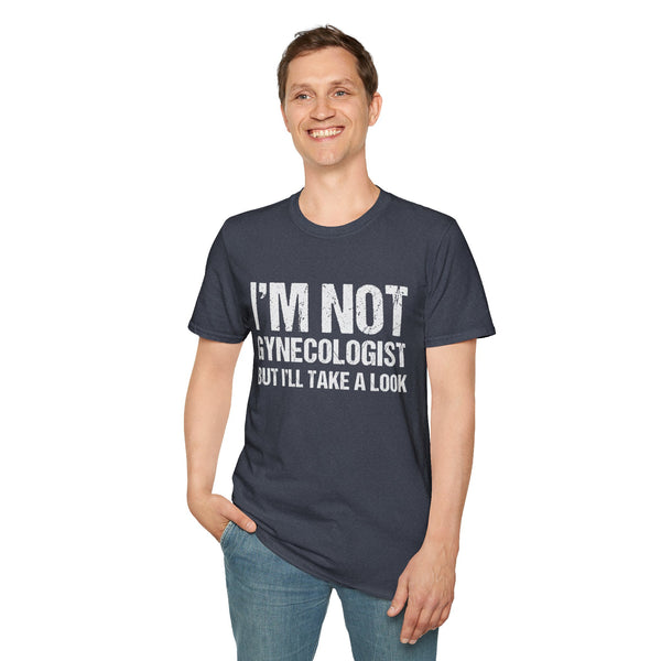 Funny Gynecologist Quote Unisex Softstyle T-Shirt