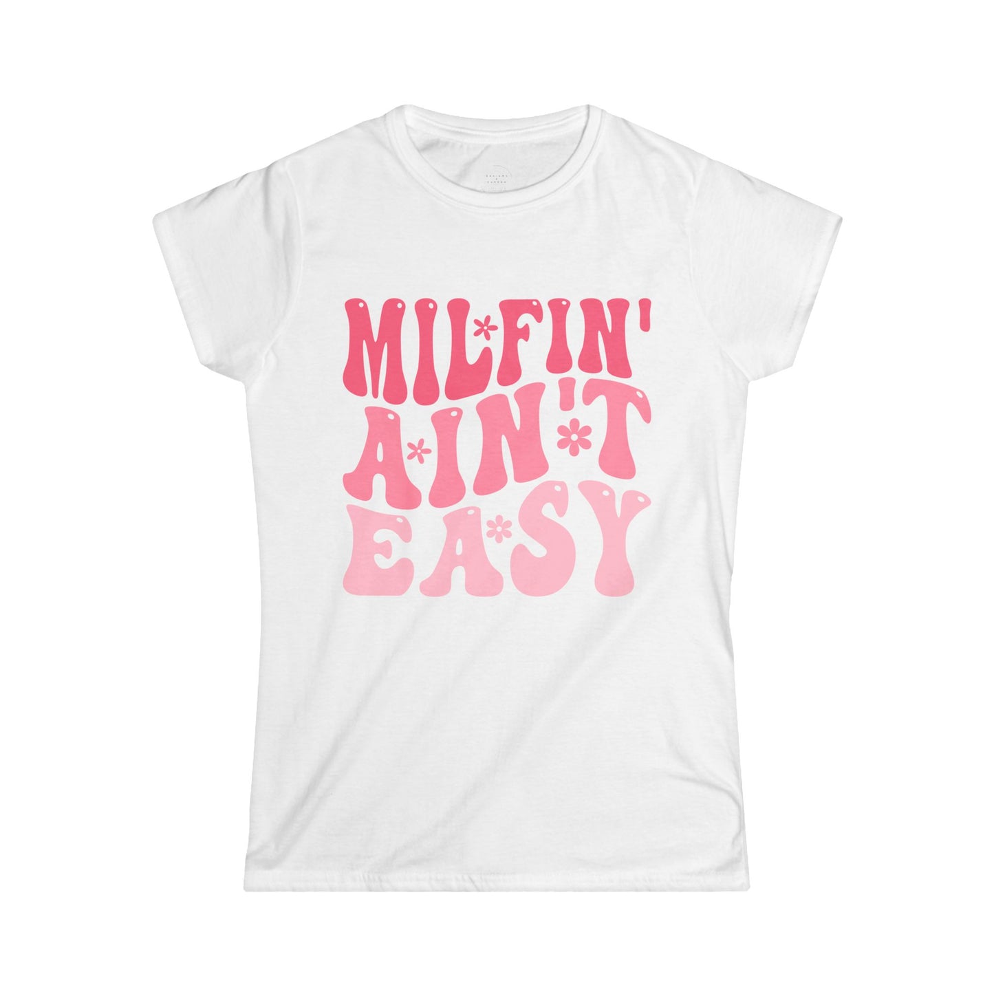MILFIN’ AIN’T EASY