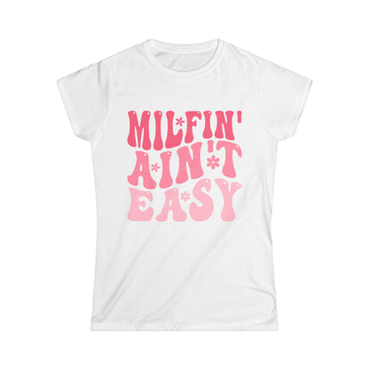 MILFIN’ AIN’T EASY