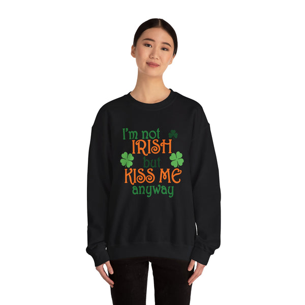 I'm Not Irish But Kiss Me Anyway Unisex Heavy Crewneck Sweatshirt
