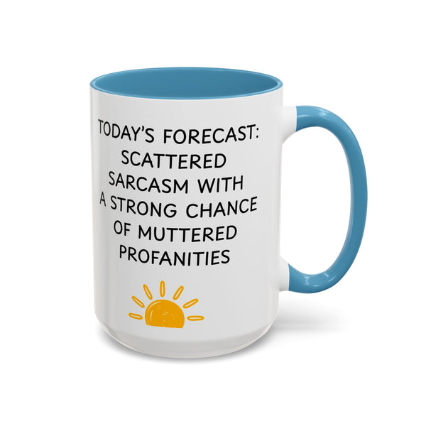 Today's Forecast | Sarcastic Funny Coffee Mug