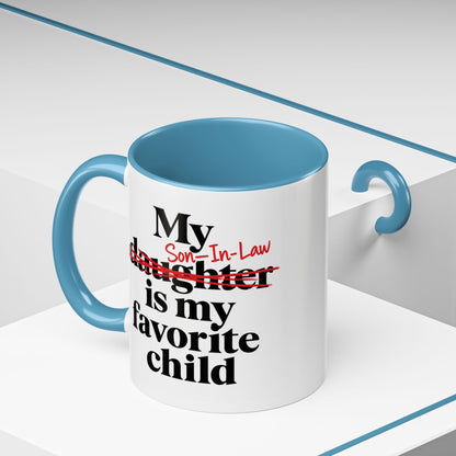My Son-In-Law Is My Favorite Child Funny Coffee Mug Gift Accent Mug Tea 11oz & 15oz