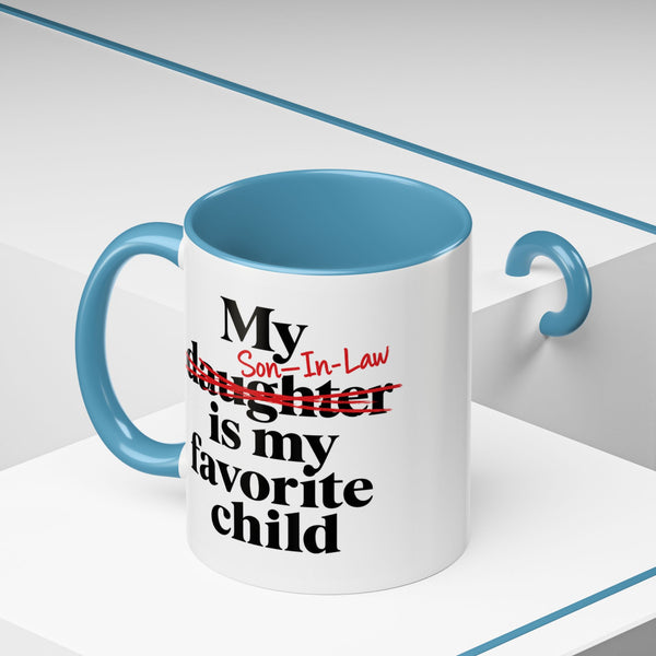 My Son-In-Law Is My Favorite Child Funny Accent Mug
