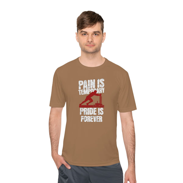 Tee Pain Is Temporary Pride Is Forever Performance Shirt
