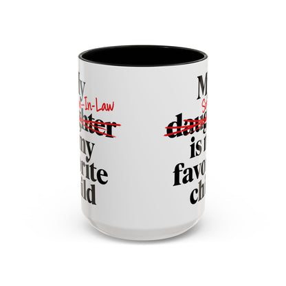 My Son-In-Law Is My Favorite Child Funny Coffee Mug Gift Accent Mug Tea 11oz & 15oz