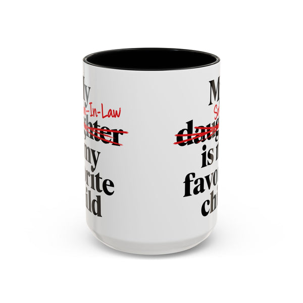 My Son-In-Law Is My Favorite Child Funny Accent Mug