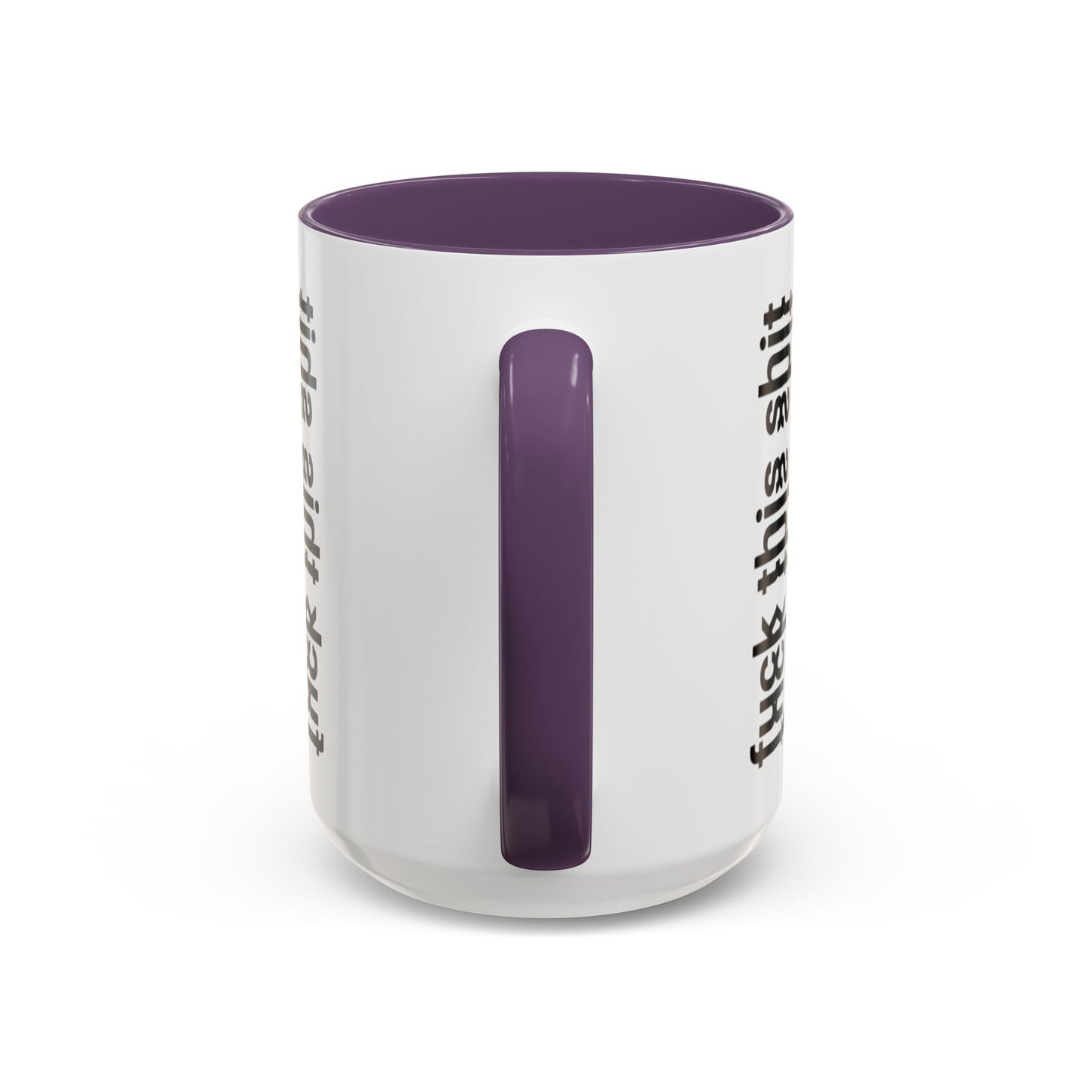F*ck This Sh*t Hidden Message - Ceramic Mug