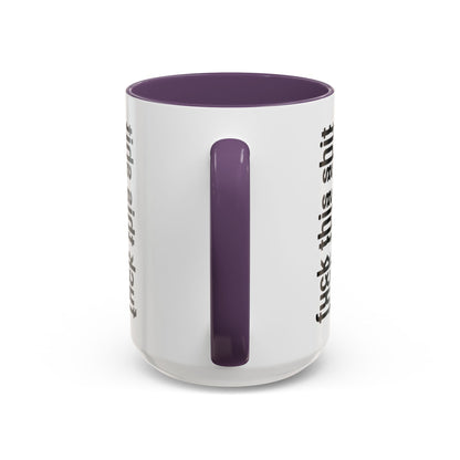 F*ck This Sh*t Hidden Message - Ceramic Mug