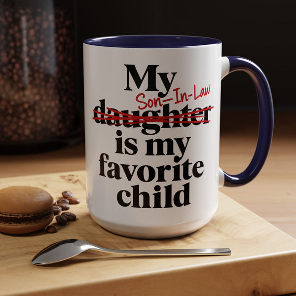 My Son-In-Law Is My Favorite Child Funny Accent Mug