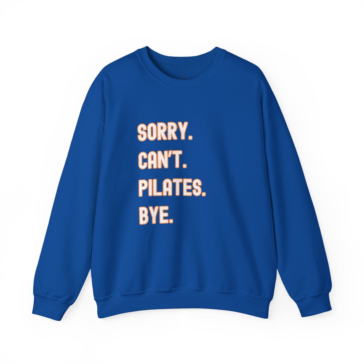 Pilates Funny Women's Sweatshirt - Sorry Can’t Pilates Bye Soft Crewneck Pullover - Cozy Workout & Loungewear Gift