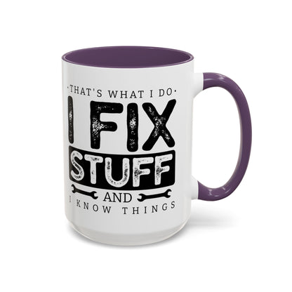I Fix Stuff And Know Things Dad Gift 11oz 15oz Mug