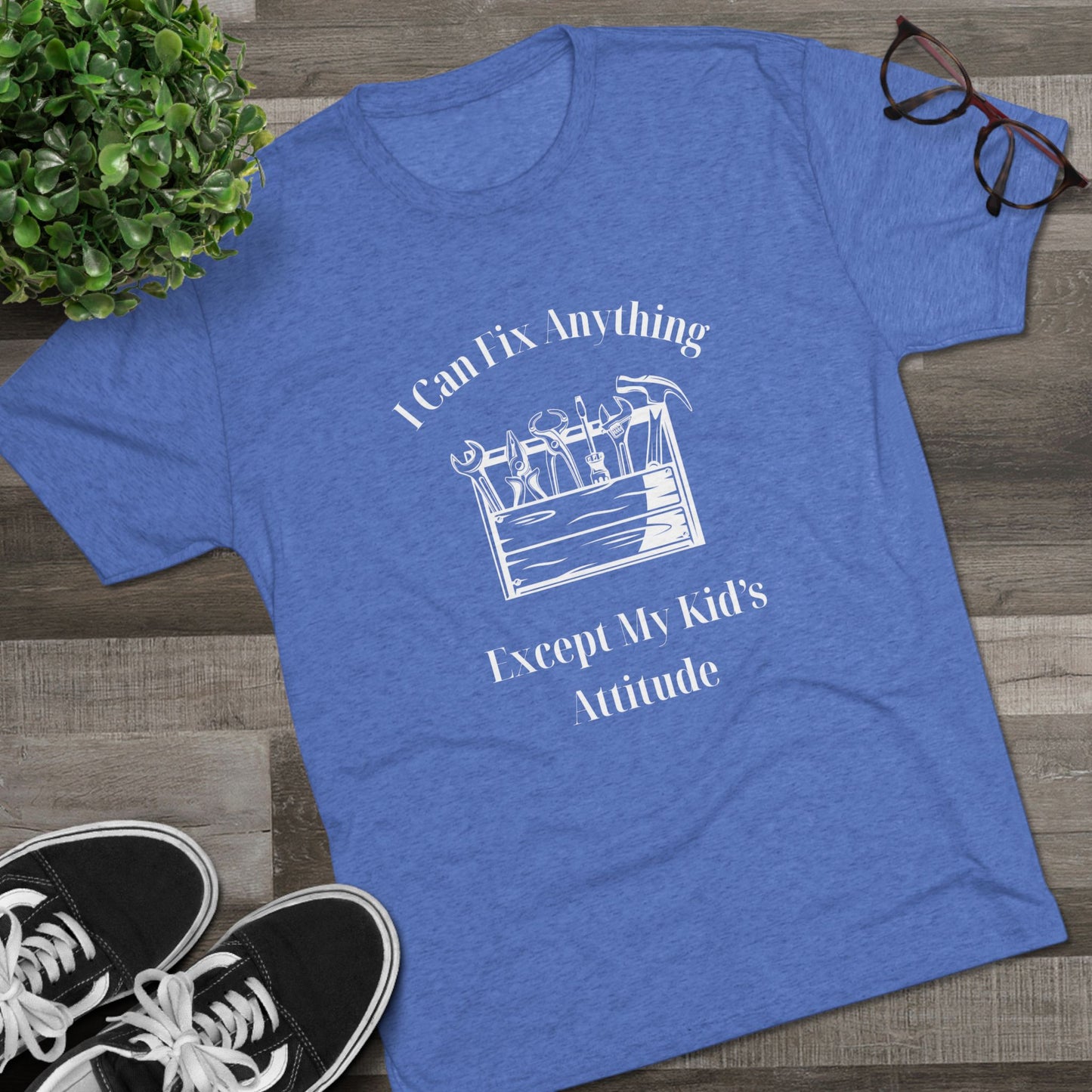 I Can Fix Anything Except My Kids Attitude