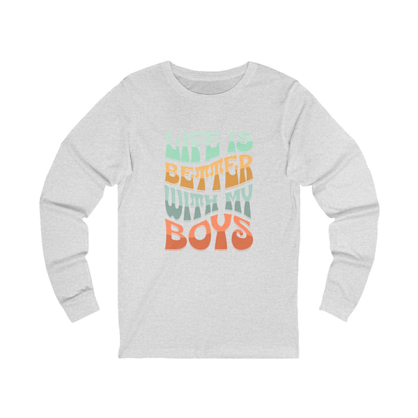 Life Is Better With My Boys Long Sleeve TShirt