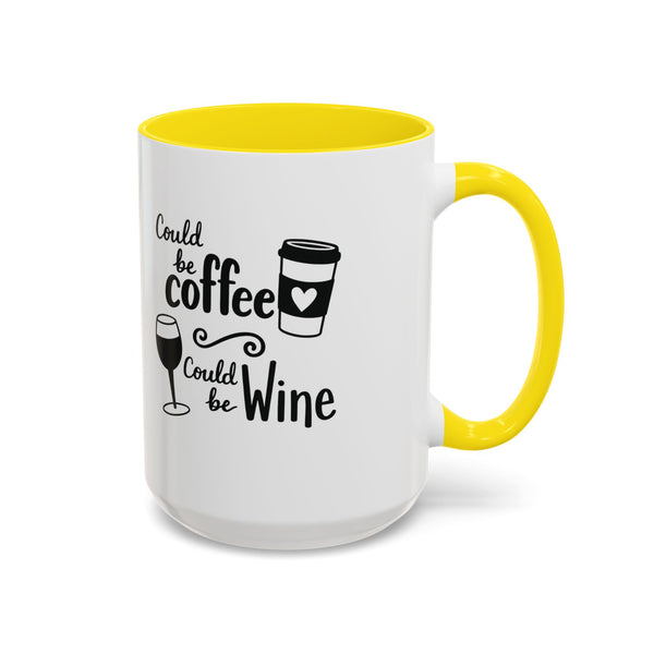 Could Be Coffee Could Be Wine Mug | Accent Coffee Mug Funy Gift Idea Co-Work Present Mom Life