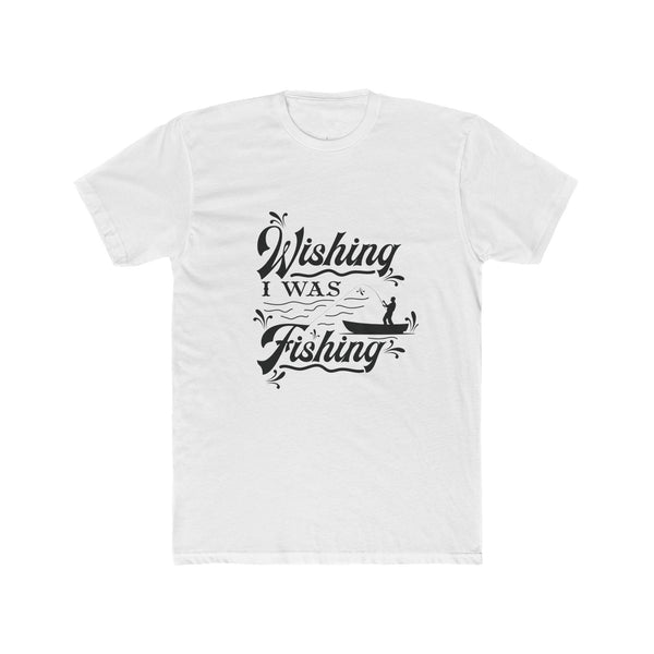 Wishing I Was Fishing Cotton Crew Tee Mens TShirt Fishing Themed