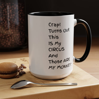Crap This Is My Circus Those Are My Monkeys 11oz 15oz Mug