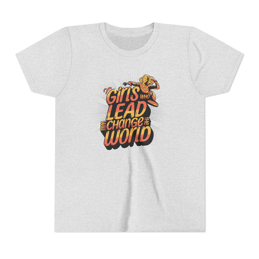 Girls Who Lead Will Change the World - Youth Tee