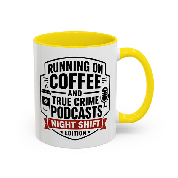 Running on Coffee and True Crime Podcasts Night Shift Edition Mug