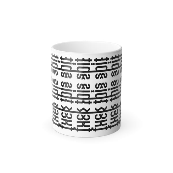 Color Changing Heat Sensitive F*ck This Sh*t Coffee Mug with Hidden Message
