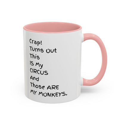 Crap This Is My Circus Those Are My Monkeys 11oz 15oz Mug