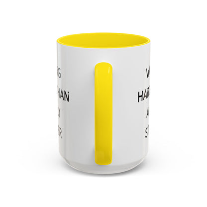 Working Harder Than An Ugly Stripper 11oz 15oz Cup Coffe Mug