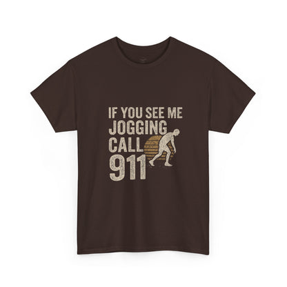 If You See Me Jogging Call 911 - Distressed Retro T-Shirt