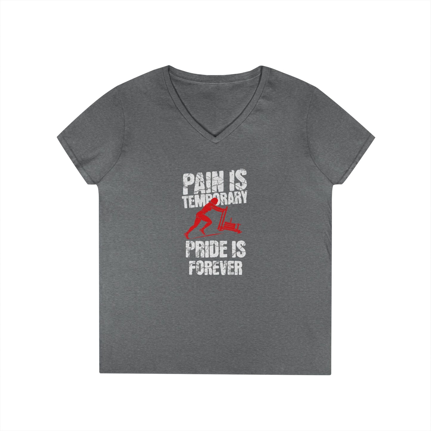 Pain Is Temporary Pride Is Forever Women's V-Neck T-Shirt