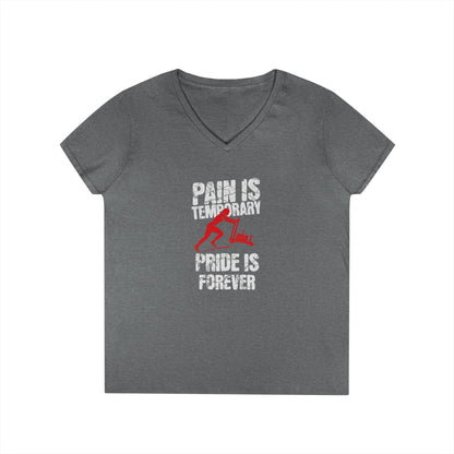 Pain Is Temporary Pride Is Forever Women's V-Neck T-Shirt