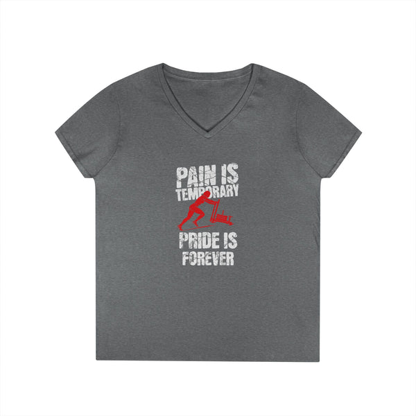 Pain Is Temporary Pride Is Forever Women's V-Neck T-Shirt