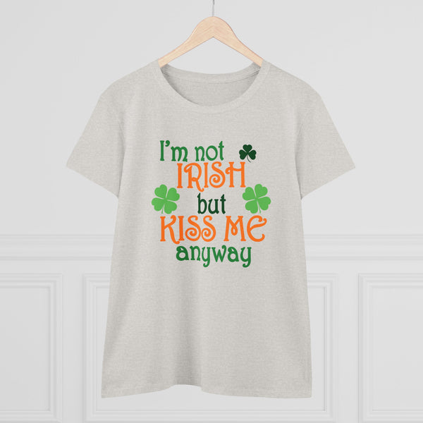 Not Irish But Kiss Me Anyway - Women's Midweight Cotton Tee