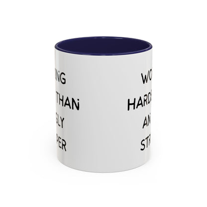 Working Harder Than An Ugly Stripper 11oz 15oz Cup Coffe Mug
