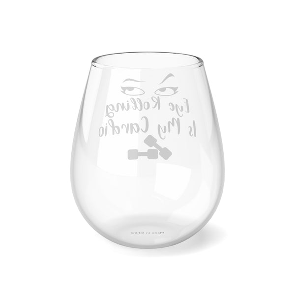 Eye Rolling Is My Cardio Stemless Wine Glass, 11.75oz