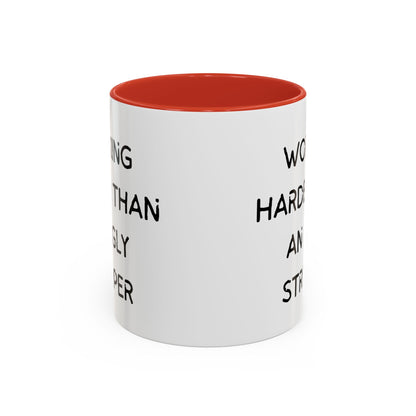 Working Harder Than An Ugly Stripper 11oz 15oz Cup Coffe Mug