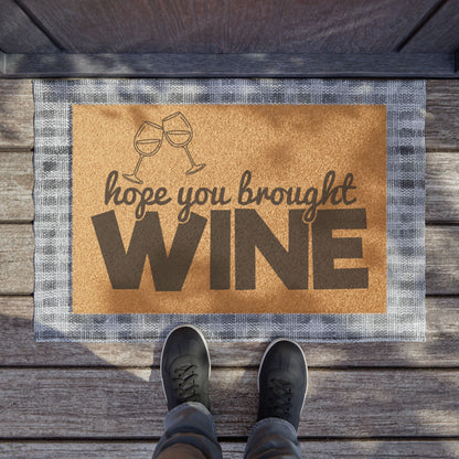 Hope Your Brought Wine - Welcome Mat