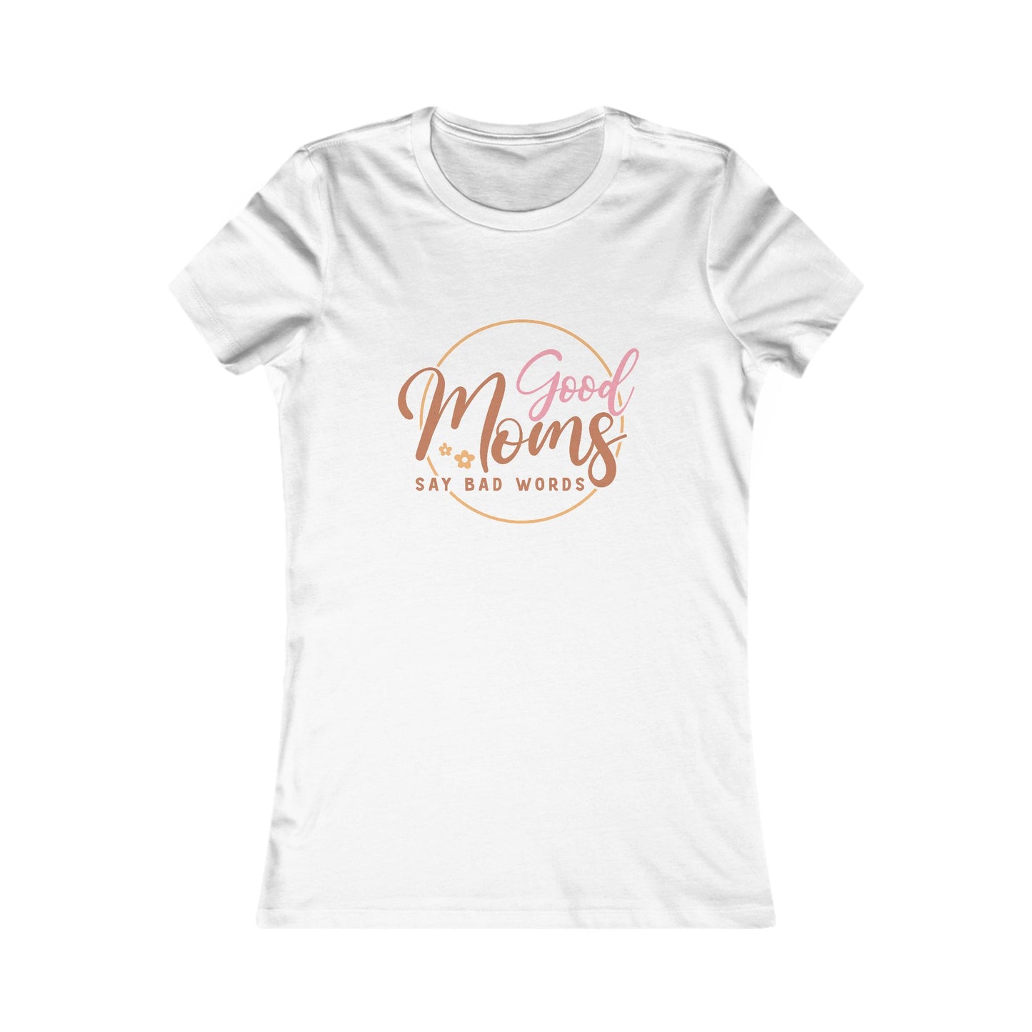 Good Moms Say Bad Words Tee - Women's Casual Tee