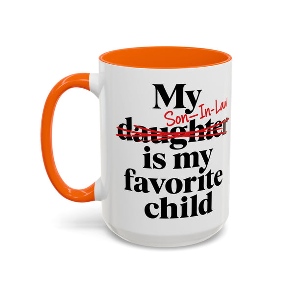 My Son-In-Law Is My Favorite Child Funny Accent Mug
