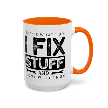 I Fix Stuff And Know Things Dad Gift 11oz 15oz Mug