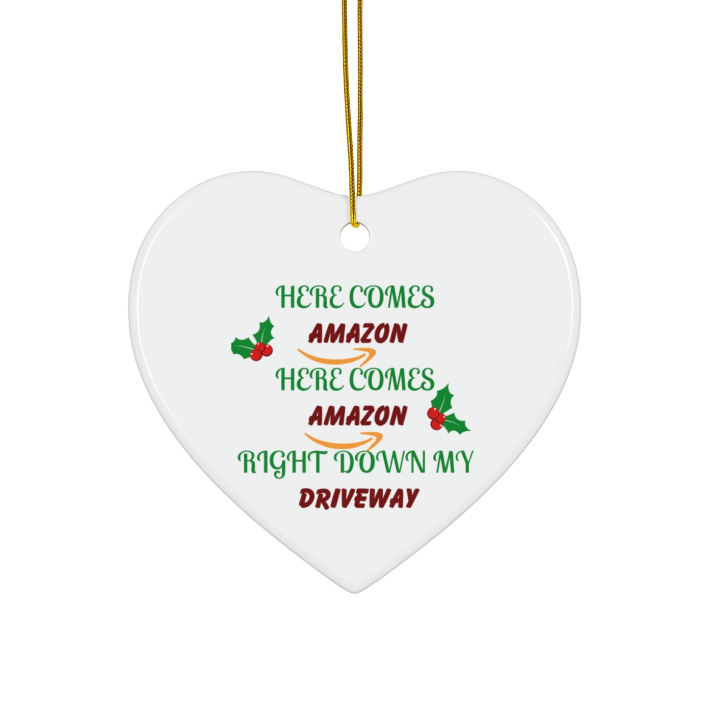 Funny Christmas Ornament — "Here Comes Amazon Right Down My Driveway" Ceramic Holiday Decor