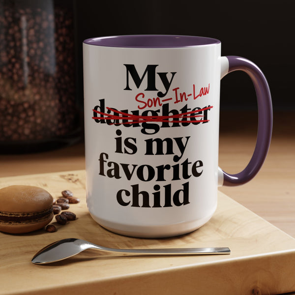 My Son-In-Law Is My Favorite Child Funny Accent Mug