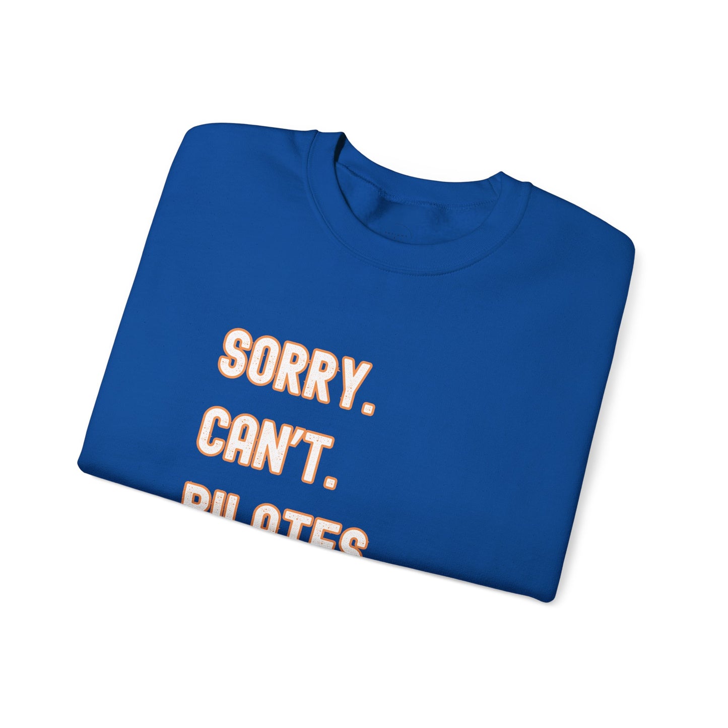 Pilates Funny Women's Sweatshirt - Sorry Can’t Pilates Bye Soft Crewneck Pullover - Cozy Workout & Loungewear Gift