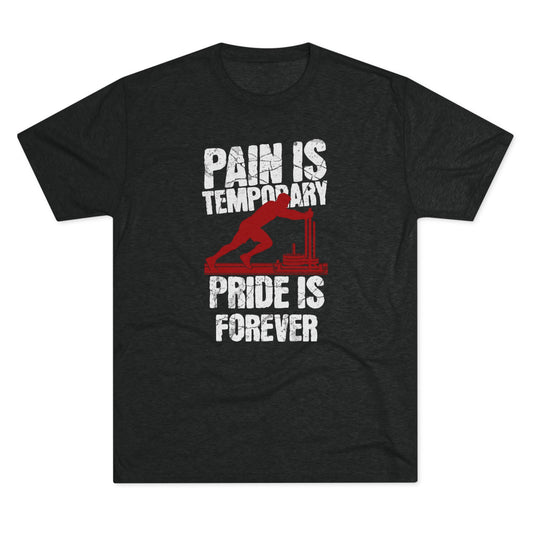 Mens Sled Push Pain Is Temporary Pride Is Forever Tri-Blend T-Shirt