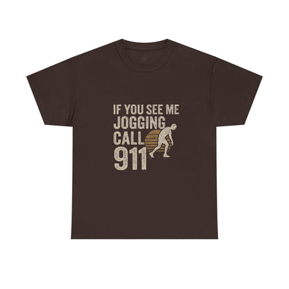 If You See Me Jogging Call 911 - Distressed Retro T-Shirt